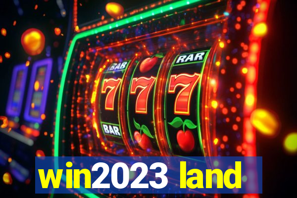 win2023 land